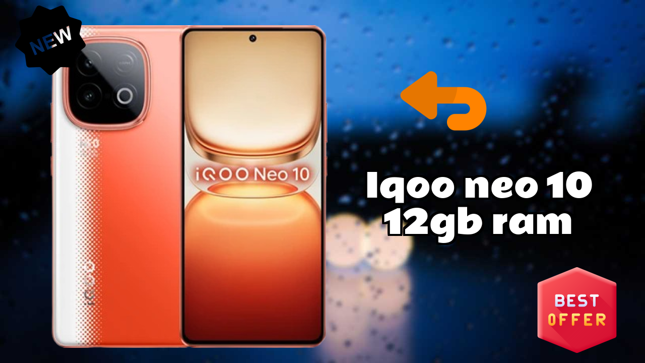 IQOO Neo 10 12GB RAM at ₹35,998 - Complete Buying Guide