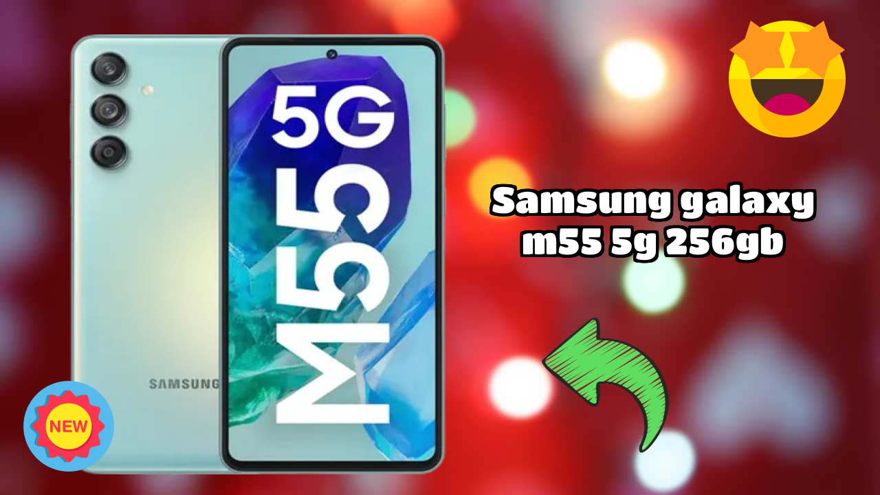 Samsung Galaxy M55 5G 256GB vs Samsung: Which Should You Choose?