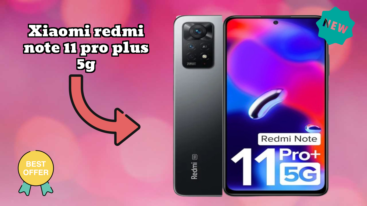 Xiaomi Fans Alert: Xiaomi Redmi Note 11 Pro Plus 5G Massive Price Drop to ₹18,511